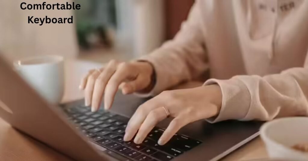 omfortable Keyboard
